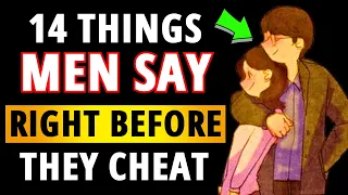 14 Things Men Say Right Before They Cheat