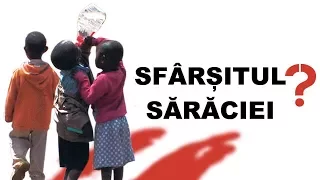 SFÂRȘITUL SĂRĂCIEI ? (un documentar remarcabil  -  RO/EN)