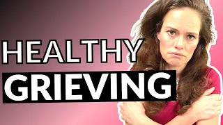 Healing Involves Healthy Grieving #MarriedtoaTherapist