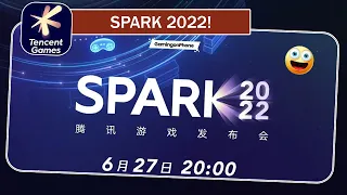 SPARK 2022 Conference TENCENT GAMES Preview Official
