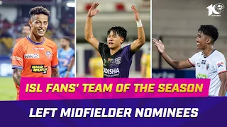 Fans' Team of the Season Nominees | Left Midfielder | ISL 2023-24