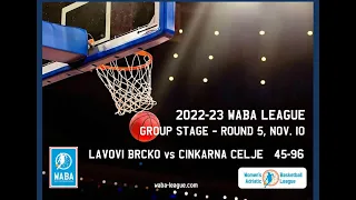 2022-23 WABA R5 Lavovi-Cinkarna Celje 45-96 (10/11)