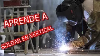 Aprende a SOLDAR en VERTICAL ASCENDENTE con ELECTRODO