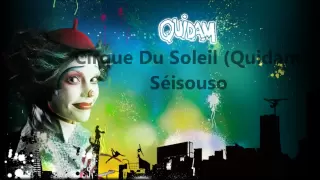 Cirque Du Soleil (Quidam):Séisouso (Lyrics)