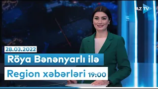 Röya Bənənyarlı ilə "Region xəbərləri" - 28.03.2022