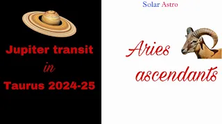 Jupiter transit in Taurus 2024-25 for Aries ascendants