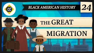 The Great Migration: Crash Course Black American History #24