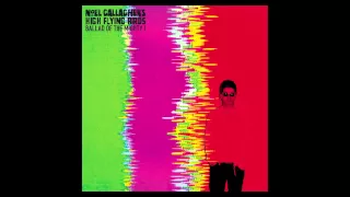 Noel Gallagher's High Flying Birds: Ballad Of The Mighty I (Beyond The Wizard's Sleeve Re-Animation)