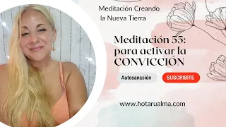 55. Meditación Nueva Tierra - Virtud: CONVICCIÓN