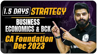 1.5 Day Business Economics Strategy For CA Foundation Dec 2023 | Best Strategy | CA Wallah by PW