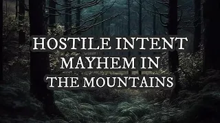 Hostile Intent: Mayhem In The Mountains / Exclusive Deep Woods Series By: David Holley / #TeamFEAR /