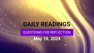 Questions for Reflection for May 19, 2024 HD