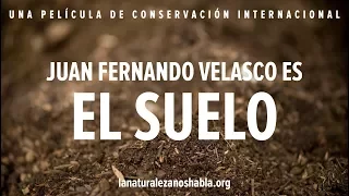 La Naturaleza Nos Habla | Juan Fernando Velasco es El Suelo