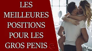 Les meilleures positions du Kama Sutra pour les gros pénis