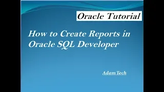 How to Create Reports in Oracle SQL Developer