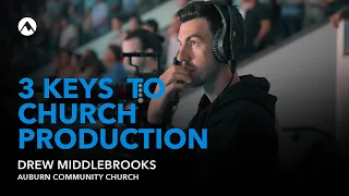 3 Keys To Church Production