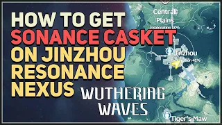 How to get Jinzhou Resonance Nexus Sonance Casket Wuthering Waves