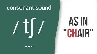Consonant Sound / tʃ / as in "chair" – American English Pronunciation