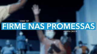 HINO 107 | HARPA CRISTÃ | FIRME NAS PROMESSAS