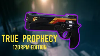 True Prophecy 120RPM Edition! - Destiny 2