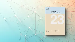 Medienkonferenz: Jahrbuch Qualität der Medien 2023
