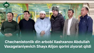 Chechenistonlik din arbobi Shayx Alijon qorini ziyorat qildi