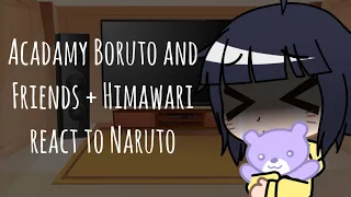 Acadamy Boruto and Friends react to Naruto + Himawari||Part 2||Season 2||Urvideogamergurl||