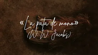 «La pata de mono» de W. W. Jacobs (Audiolibro)