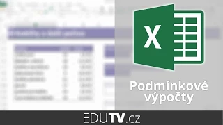 Jak na podmíněné výpočty v Excelu? | EduTV