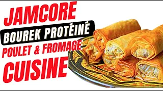 JamCore Cuisine : Bourek Protéiné ( Poulet & Fromage)