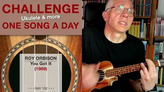Roy Orbison • You Got It (Ukulele-Cover) – #132