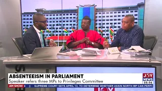 Absenteeism In Parliament: Speaker refers three MPs to Privileges Committee - AM Talk (6-4-22)