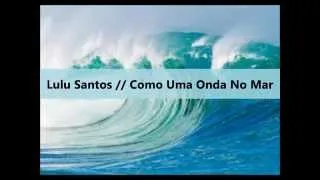 Lulu Santos // Como uma onda no mar - Letra e música