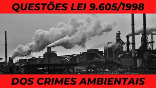 [QUESTÕES Lei 9.605/1998]-Dos Crimes Ambientais-art. 6º ao 24