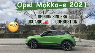 Opinión sincera 🧐 usuario coche combustión 🚗💨 sobre Opel Mokka-e 🚗🔋⚡️