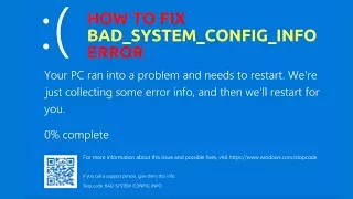 How to Fix BAD_SYSTEM_CONFIG_INFO Error