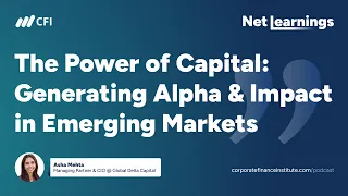 The Power of Capital: Generating Alpha & Impact in Emerging Markets | Listen to Net Learnings