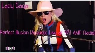 Lady Gaga - Perfect Illusion (Acoustic Live at 97.1 AMP Radio)