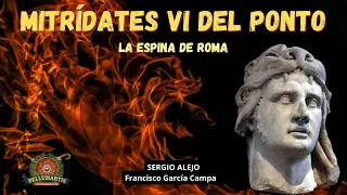 MITRIDIATES VI DEL PONTO, la espina de Roma. LAS PRIMERAS GUERRAS MITRIDIÁTICAS ** Sergio Alejo**