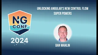 Unlocking Angular's New Control Flow Super Powers | Dan Wahlin | ng-conf 2024