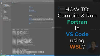 HOW TO: Compile & Run Fortran In VS Code using WSL?