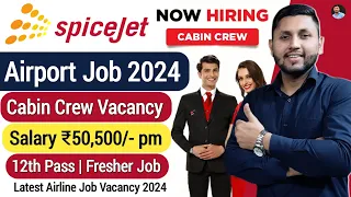 Cabin Crew Vacancy 2024 | 12th Pass | Fresher Jobs | Airport Jobs 2024 | Spicejet Cabin Crew Vacancy