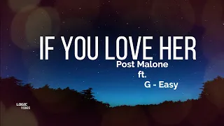 Post Malone - IF YOU LOVE HER FT. G - Eazy (LYRICS)