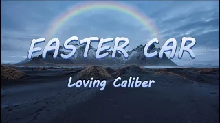 Faster Car - Loving Caliber | Lyrics / Lyric Video