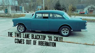 The Two Lane Blacktop 55 Chevy comes out of hibernation