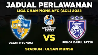 🔴Jadual❗Ulsan Hyundai VS Johor Darul ta'zim | Liga champions AFC Stadium Ulsan Munsu