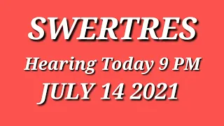 Swertres Lotto Hearing Today /9pm July 14 2021