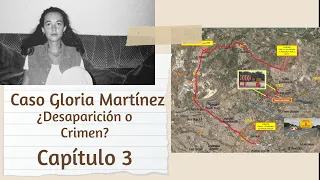 Caso Gloria Martínez: ¿Desaparición o crimen? Capítulo 3