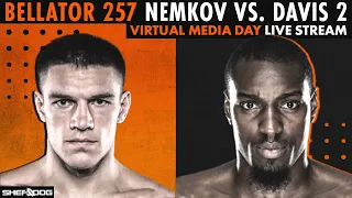 BELLATOR 257: Nemkov vs. Davis 2 (Virtual Media Day) - LIVE Stream