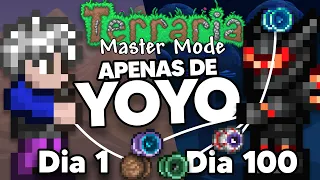 PASSEI 100 DIAS NO TERRARIA APENAS DE YOYO (MASTER MODE)